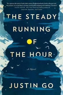 The Steady Running of the Hour: A Novel Read online
