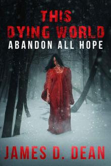 This Dying World (Book 2): Abandon All Hope Read online