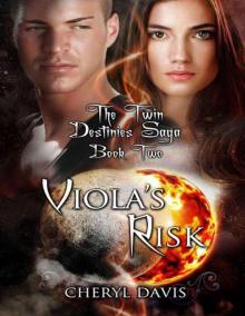 Viola's Risk (The Twin Destinies Saga Book 2) Read online