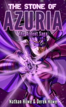 The Stone of Azuria: The Ardent Saga Read online