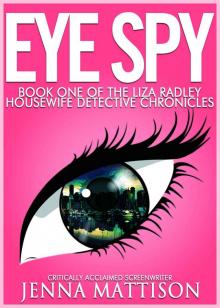 Eye Spy (Liza Radley Housewife Detective Chronicles) Read online