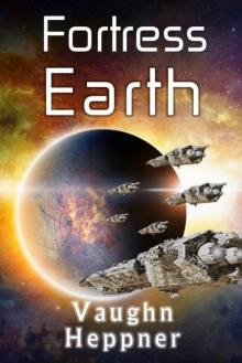 Fortress Earth (Extinction Wars Book 4) Read online