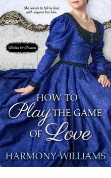 How to Play the Game of Love (Ladies of Passion) Read online
