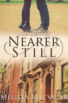 Nearer Still: A Secret Affinity Story Read online