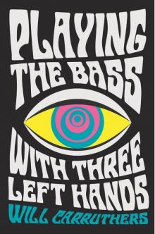 Playing the Bass with Three Left Hands Read online