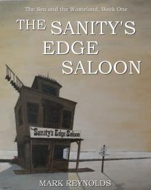 The Sanity's Edge Saloon (The Sea and the Wasteland Book 1) Read online