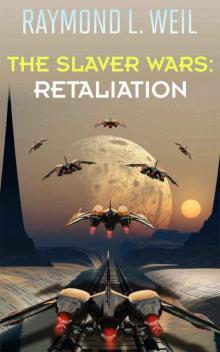 The Slaver Wars: Retaliation (The Slaver Wars Book Five) Read online