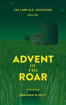 Advent of the Roar (The Land Old, Untouched Book 1) Read online