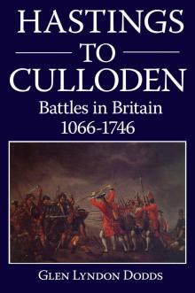 Hastings to Culloden - Battles in Britain 1066-1746 Read online