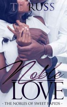 Noble Love (The Nobles of Sweet Rapids #1) Read online