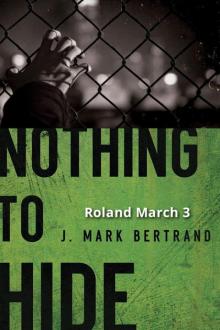Nothing to Hide (A Roland March Mystery Book #3) Read online