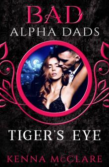 Tiger’s Eye_Bad Alpha Dads Read online