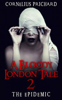 A Bloody London Tale (Book 2): The Epidemic Read online