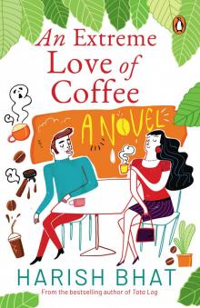 An Extreme Love of Coffee Read online