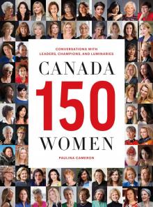 Canada 150 Women_Conversations with Leaders, Champions, and Luminaries Read online
