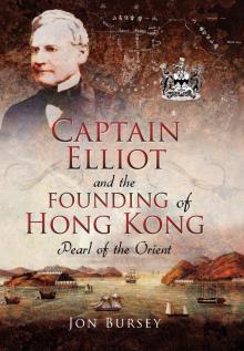 Captain Elliot and the Founding of Hong Kong Read online