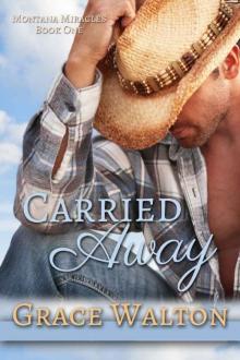 Carried Away (Montana Miracles Book 1) Read online