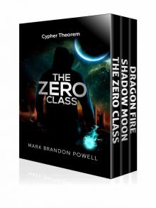 Cypher Theorem Series Box Set: Books 1-3, The Zero Class, Shadow Moon, Dragon Fire: A Science Fiction Fantasy Read online