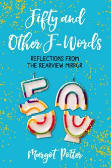 Fifty and Other F-Words Read online