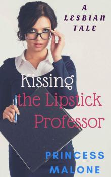 Kissing the Lipstick Professor: A Lesbian Tale Read online