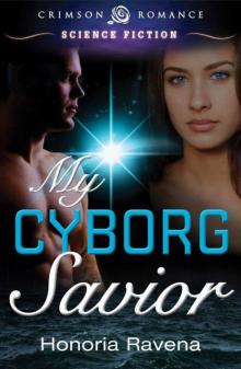 My Cyborg Savior (Crimson Romance) Read online