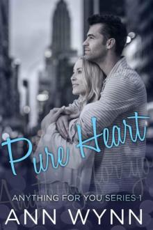 Pure Heart: Anything for You Series - Book 1 Read online