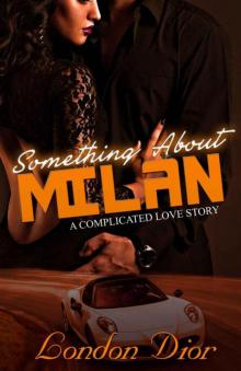 Something About Milan: A Complicated Love Story Read online