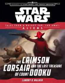 Star Wars: Journey to The Force Awakens: The Crimson Corsair and the Lost Treasure of Count Dooku Read online