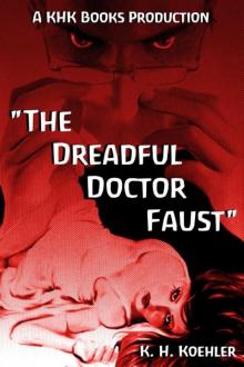 The Dreadful Doctor Faust by K. H. Koehler Read online