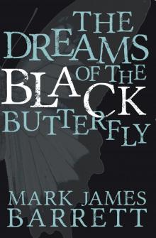 The Dreams of the Black Butterfly Read online