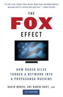 The Fox Effect: How Roger Ailes Turned a Network into a Propaganda Machine Read online