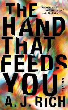 The Hand That Feeds You: A Novel Read online