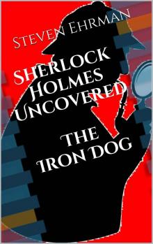 The Iron Dog (A Sherlock Holmes Uncovered Tale) Read online