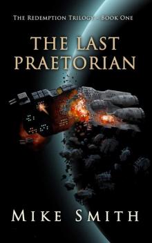 The Last Praetorian (The Redemption Trilogy) Read online