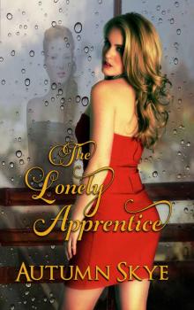 The Lonely Apprentice (The Lonely Girl Series Book 1) Read online