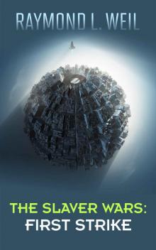 The Slaver Wars: First Strike (The Slaver Wars Book Four) Read online