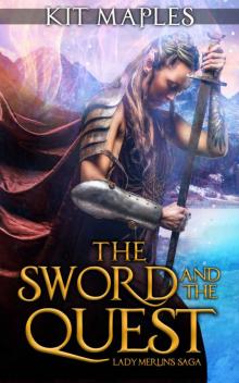 The Sword and The Quest: Lady Merlin's Saga (Epic Fantasy) Read online