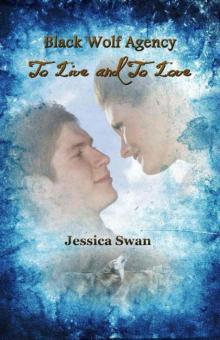 To Live and To Love (Black Wolf Agency Book 1) Read online