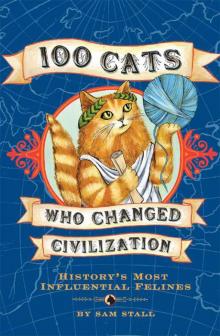 100 Cats Who Changed Civilization Read online
