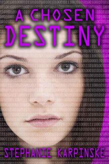 A Chosen Destiny (The Samantha Project Series #3) Read online