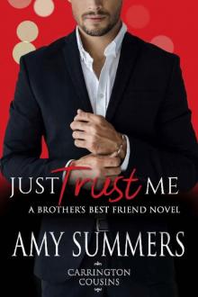Just Trust Me, A Brother's Best Friend Novel (Carrington Cousins Book 2) Read online