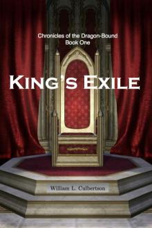 King's Exile: Chronicles of the Dragon-Bound: Book 1 Read online