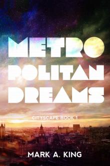Metropolitan Dreams (Cityscape Book 1) Read online