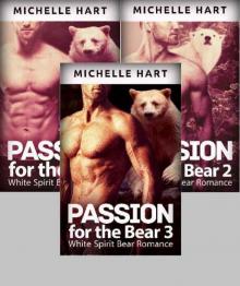 Passion For the Bear (Series 1, 2, 3 Compilation): White Spirit Bear Romance: Shifter, Erotic Romance, Suspense, Paranormal, New Adult Romance (Shifters Book 5) Read online