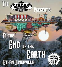 The Circus Infinitus - To the End of the Earth Read online