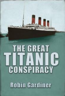 The Great Titanic Conspiracy Read online
