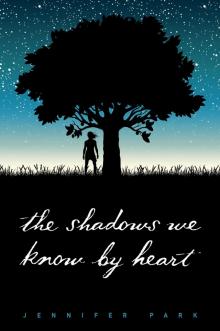 The Shadows We Know by Heart Read online