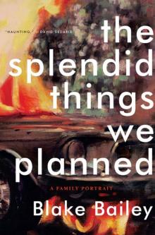 The Splendid Things We Planned: A Family Portrait Read online