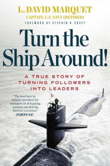 Turn the Ship Around!: A True Story of Turning Followers into Leaders Read online