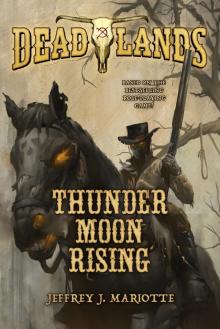 Deadlands--Thunder Moon Rising Read online